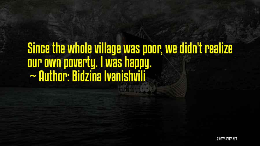 Happy Poverty Quotes By Bidzina Ivanishvili