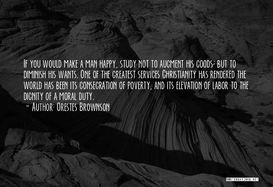 Happy Poverty Quotes By Orestes Brownson
