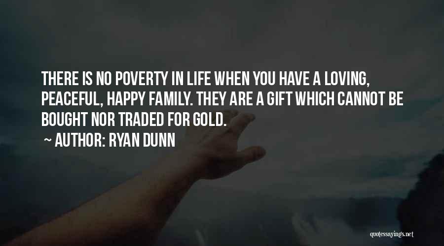 Happy Poverty Quotes By Ryan Dunn