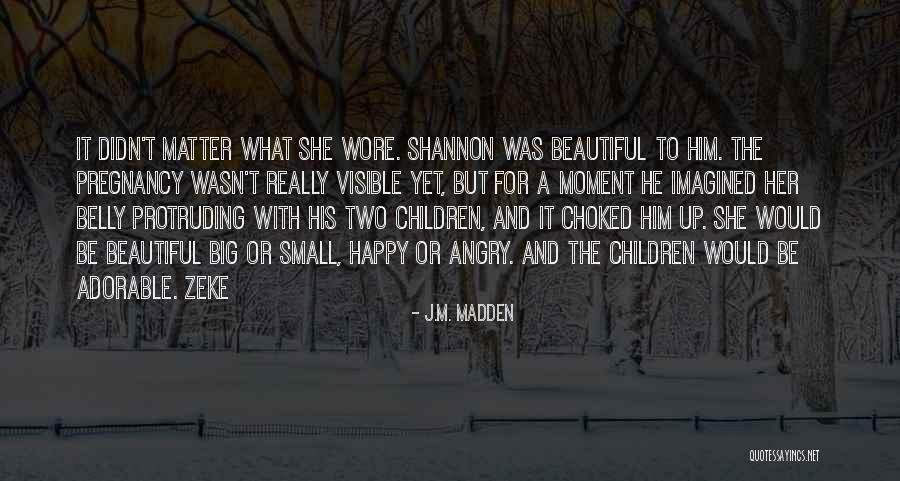 Happy Pregnancy Quotes By J.M. Madden Happy Pregnancy Quotes By J.M. Madden