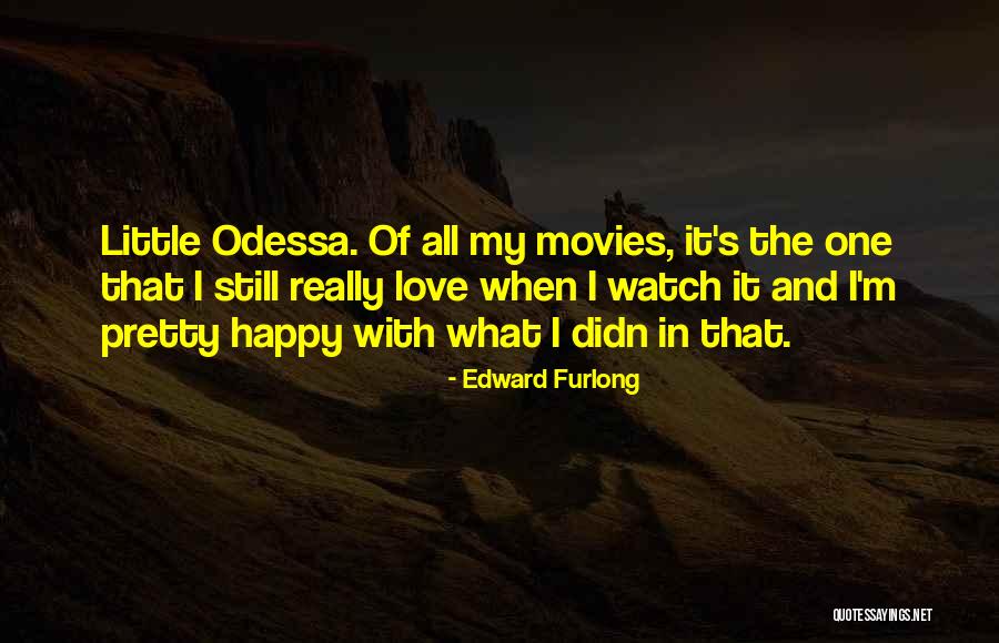 Happy Pretty Quotes By Edward Furlong Happy Pretty Quotes By Edward Furlong