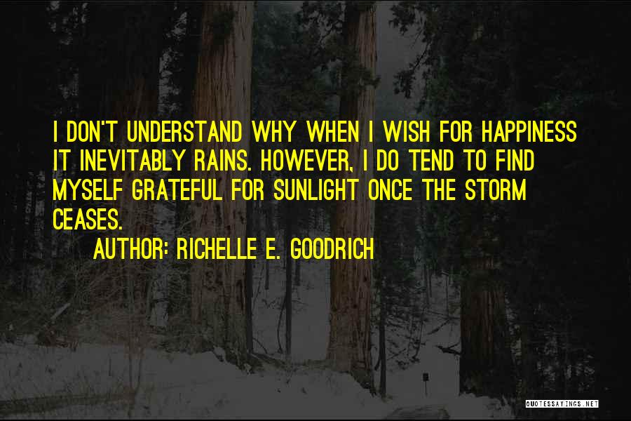 Happy Rains Quotes By Richelle E. Goodrich