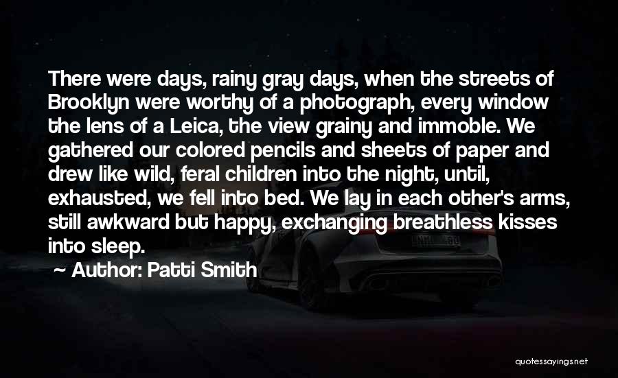 Happy Rainy Days Quotes By Patti Smith