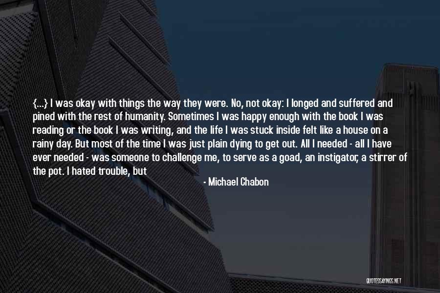 Happy Rainy Quotes By Michael Chabon Happy Rainy Quotes By Michael Chabon