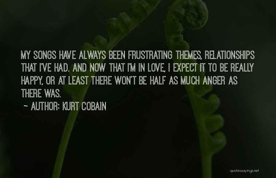 Happy Relationships Quotes By Kurt Cobain