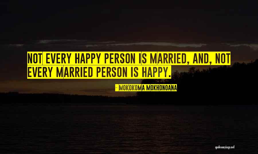 Happy Relationships Quotes By Mokokoma Mokhonoana Happy Relationships Quotes By Mokokoma Mokhonoana