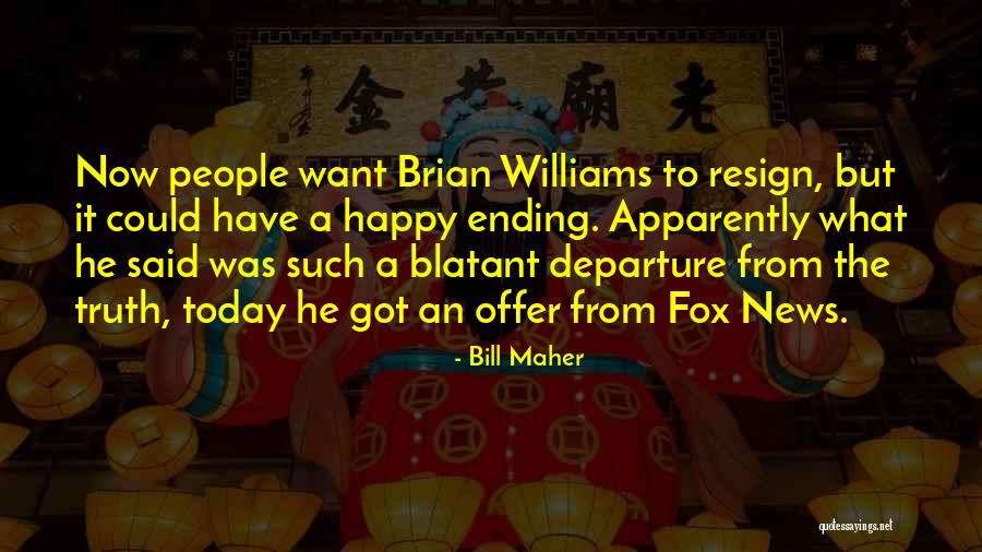 Happy Resign Quotes By Bill Maher Happy Resign Quotes By Bill Maher