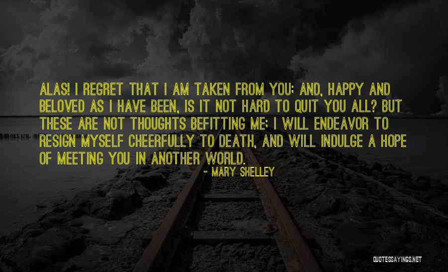 Happy Resign Quotes By Mary Shelley Happy Resign Quotes By Mary Shelley