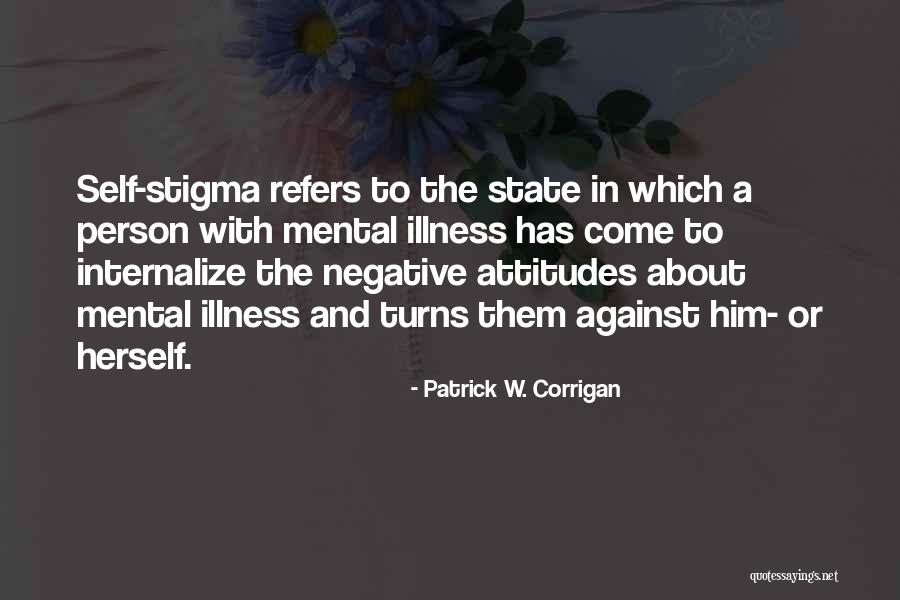Happy Resign Quotes By Patrick W. Corrigan Happy Resign Quotes By Patrick W. Corrigan