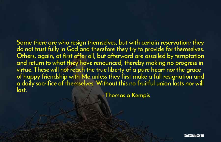 Happy Resign Quotes By Thomas A Kempis Happy Resign Quotes By Thomas A Kempis