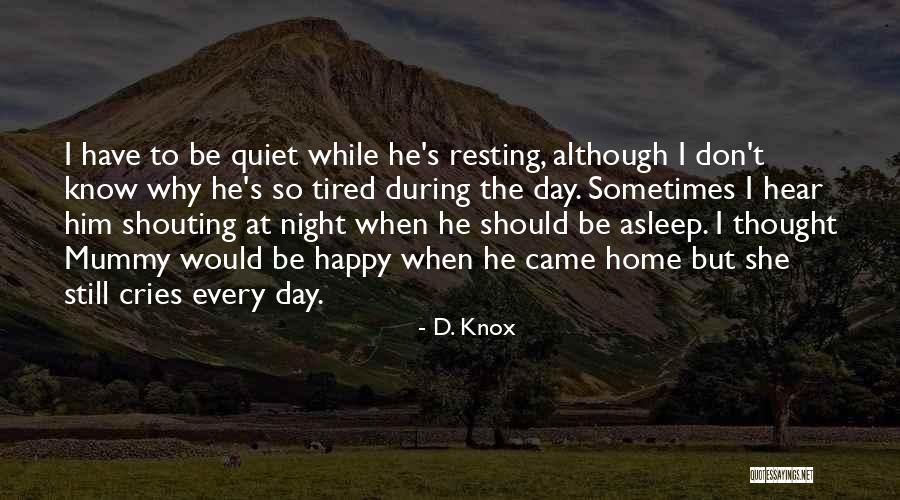 Happy Resting Quotes By D. Knox Happy Resting Quotes By D. Knox