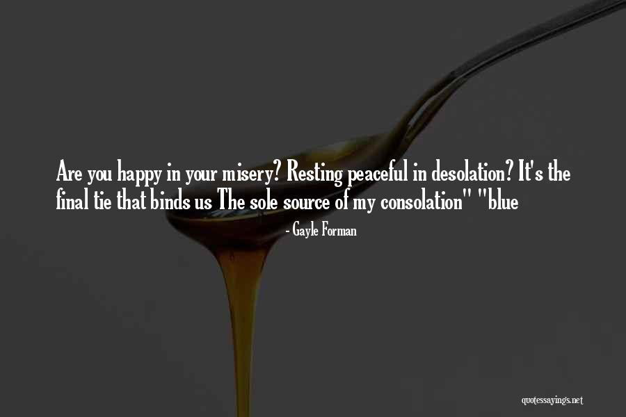 Happy Resting Quotes By Gayle Forman Happy Resting Quotes By Gayle Forman
