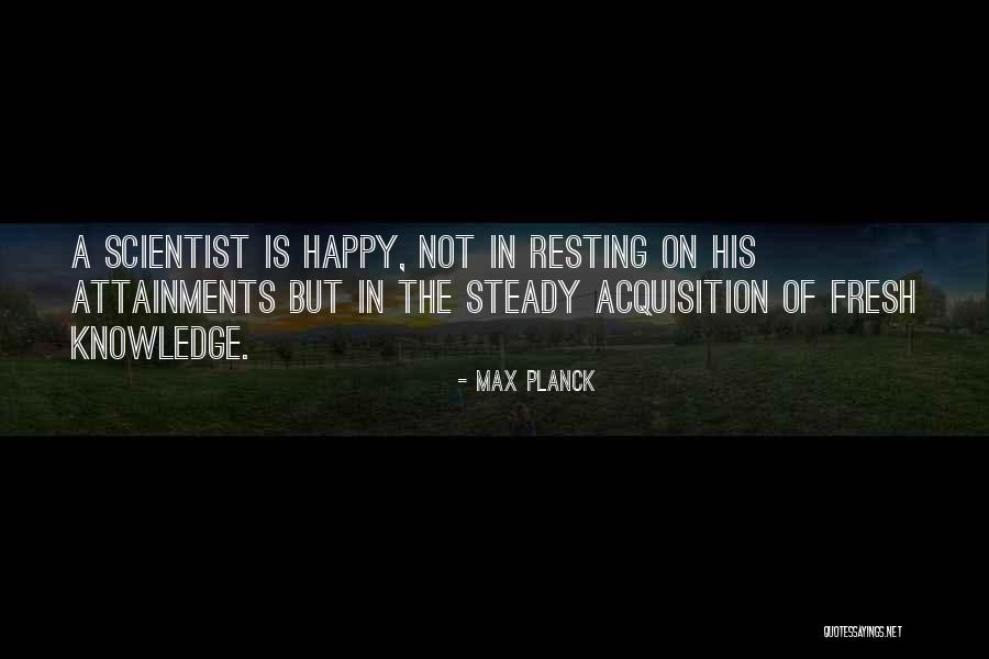 Happy Resting Quotes By Max Planck Happy Resting Quotes By Max Planck