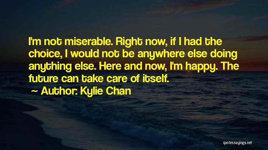 Happy Right Now Quotes By Kylie Chan