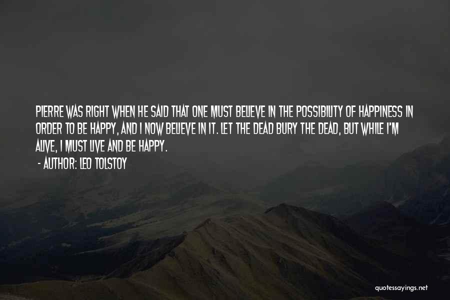 Happy Right Now Quotes By Leo Tolstoy