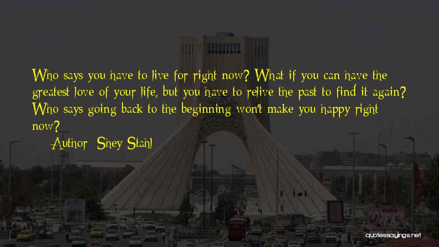 Happy Right Now Quotes By Shey Stahl