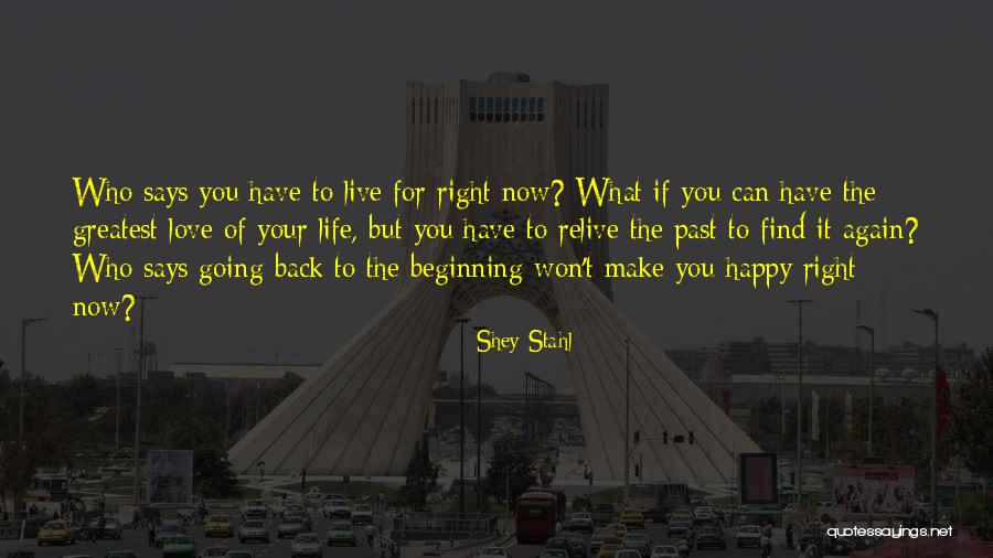 Happy Right Now Quotes By Shey Stahl Happy Right Now Quotes By Shey Stahl