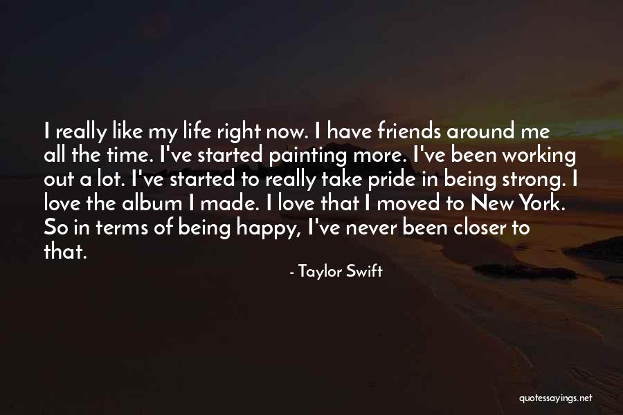 Happy Right Now Quotes By Taylor Swift Happy Right Now Quotes By Taylor Swift