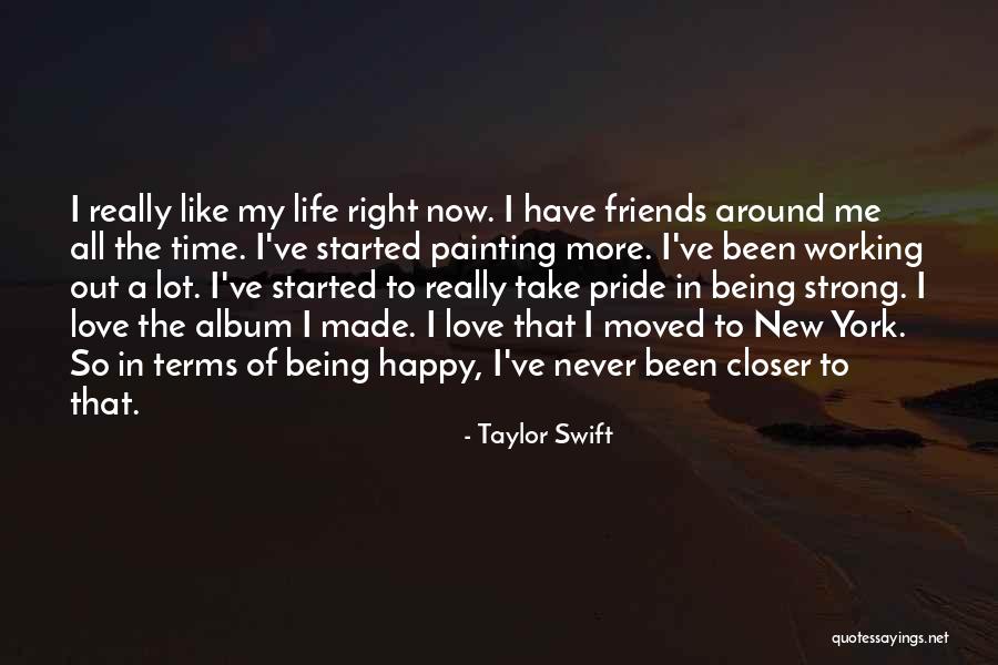 Happy Right Now Quotes By Taylor Swift