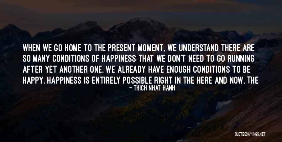 Happy Right Now Quotes By Thich Nhat Hanh