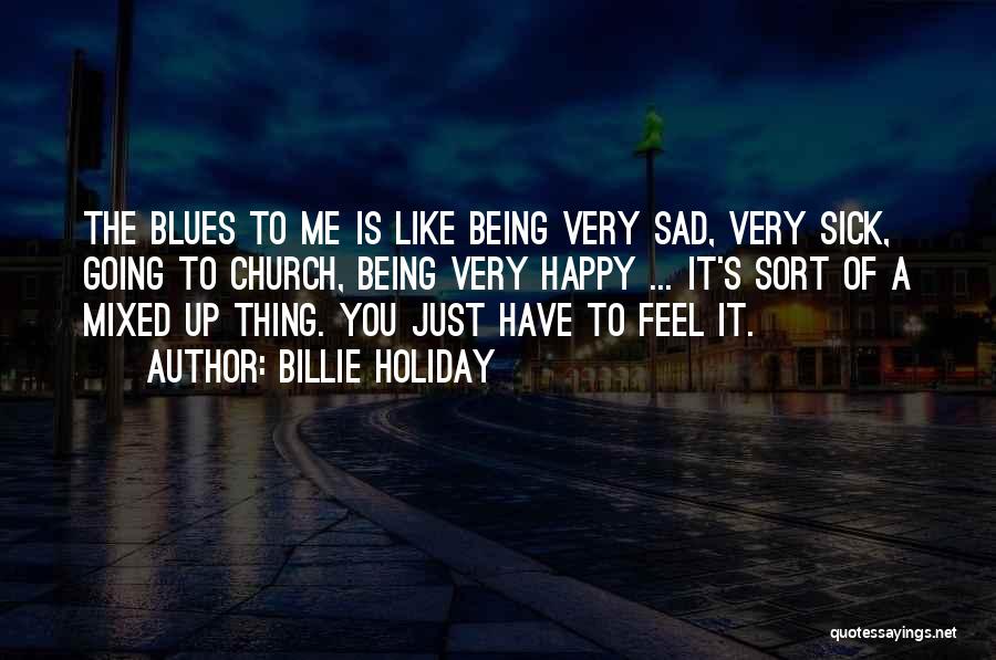 Happy Sad Mixed Quotes By Billie Holiday