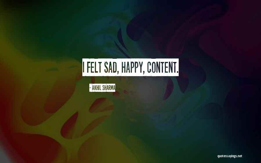 Happy Sad Quotes By Akhil Sharma