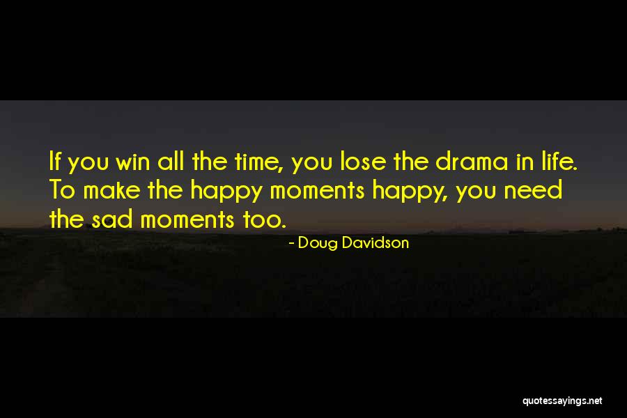 Happy Sad Quotes By Doug Davidson