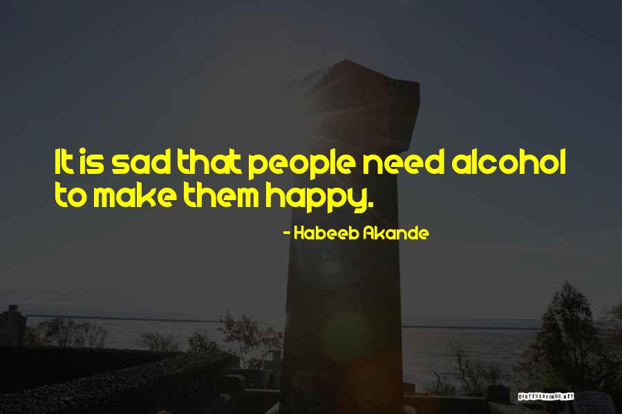 Happy Sad Quotes By Habeeb Akande