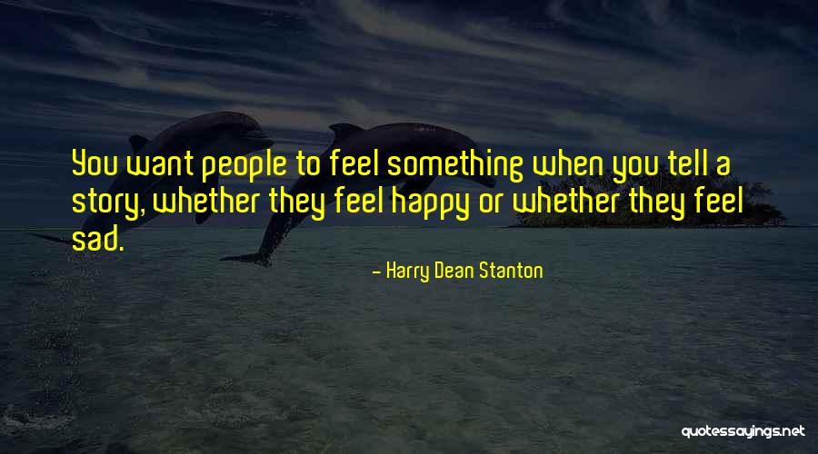 Happy Sad Quotes By Harry Dean Stanton