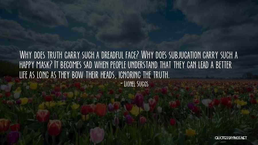 Happy Sad Quotes By Lionel Suggs Happy Sad Quotes By Lionel Suggs