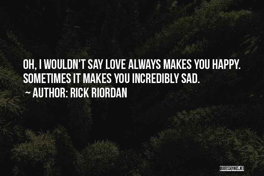 Happy Sad Quotes By Rick Riordan