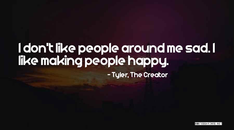 Happy Sad Quotes By Tyler, The Creator Happy Sad Quotes By Tyler, The Creator