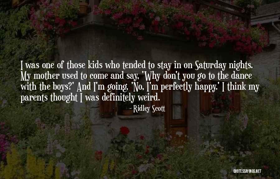 Happy Saturday Quotes By Ridley Scott Happy Saturday Quotes By Ridley Scott