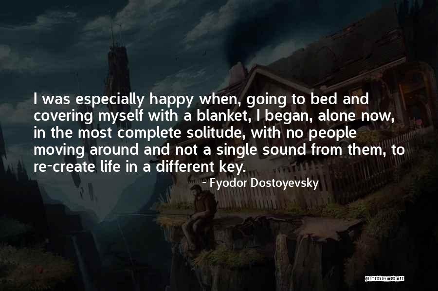 Happy Single Life Quotes By Fyodor Dostoyevsky