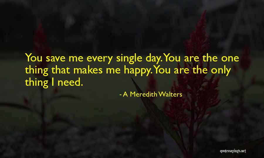 Happy Single Quotes By A Meredith Walters Happy Single Quotes By A Meredith Walters