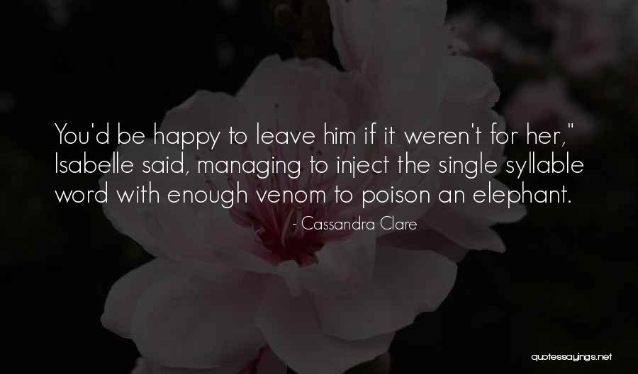 Happy Single Quotes By Cassandra Clare Happy Single Quotes By Cassandra Clare