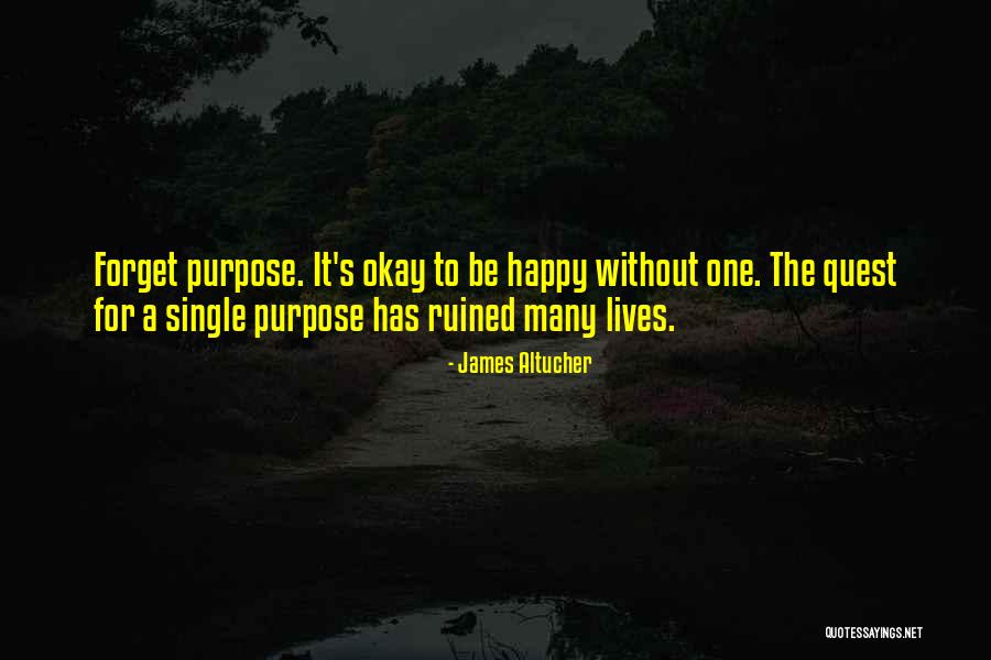 Happy Single Quotes By James Altucher Happy Single Quotes By James Altucher