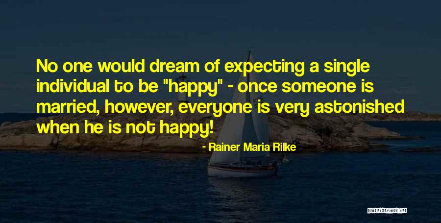 Happy Single Quotes By Rainer Maria Rilke Happy Single Quotes By Rainer Maria Rilke