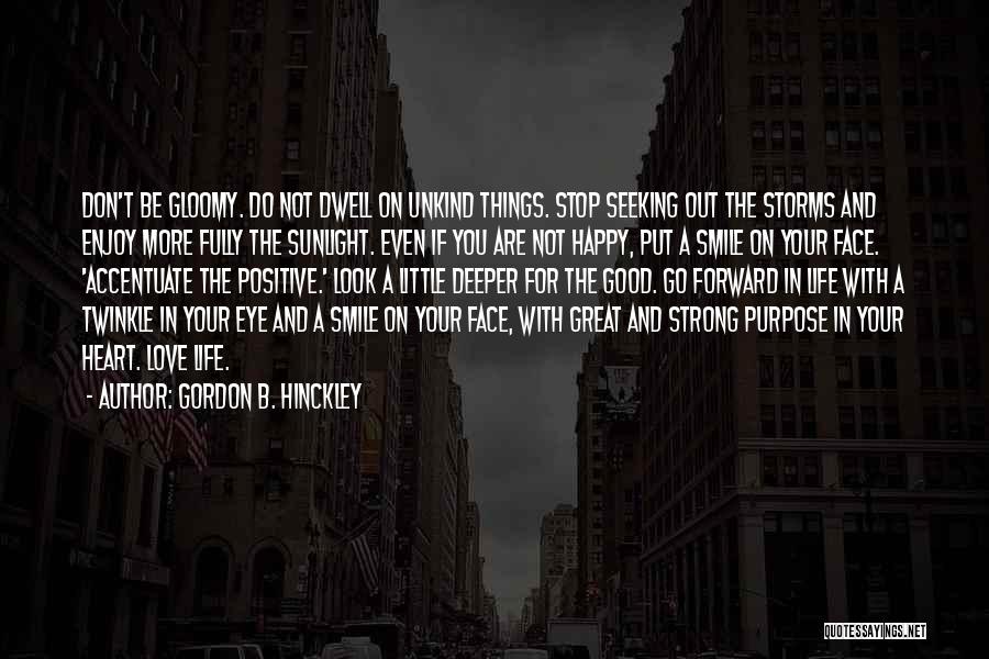 Happy Smile Positive Quotes By Gordon B. Hinckley
