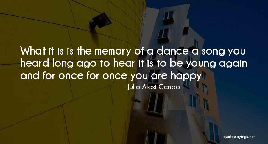 Happy Song Quotes By Julio Alexi Genao Happy Song Quotes By Julio Alexi Genao