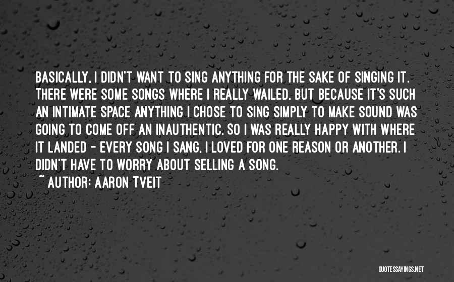 Happy Songs Quotes By Aaron Tveit