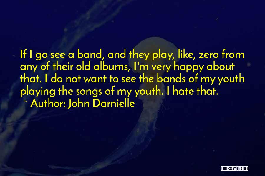 Happy Songs Quotes By John Darnielle