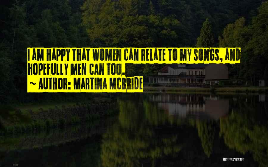 Happy Songs Quotes By Martina Mcbride