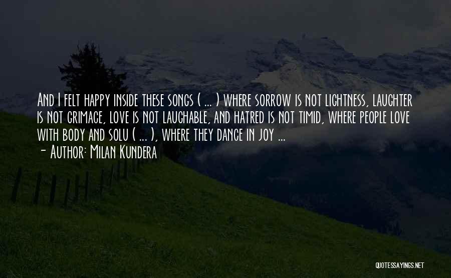 Happy Songs Quotes By Milan Kundera