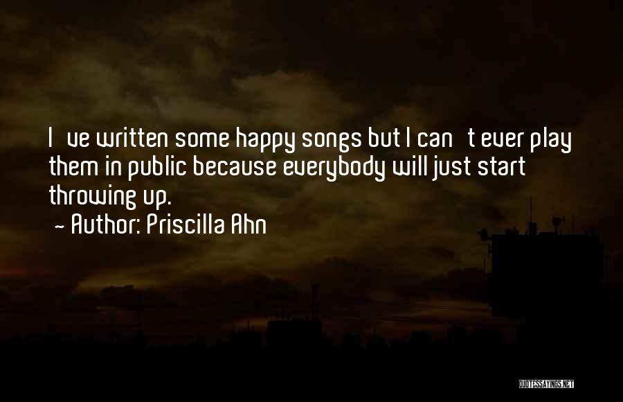 Happy Songs Quotes By Priscilla Ahn