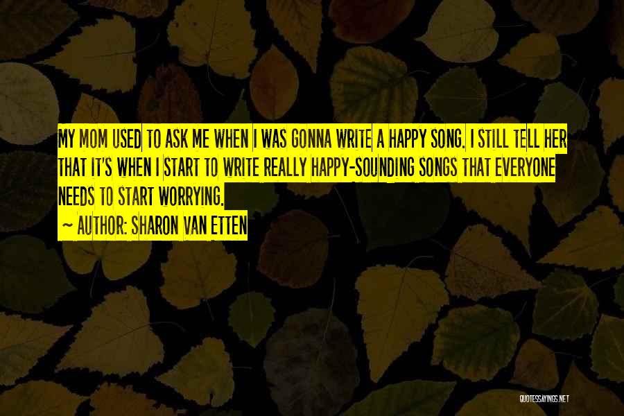 Happy Songs Quotes By Sharon Van Etten