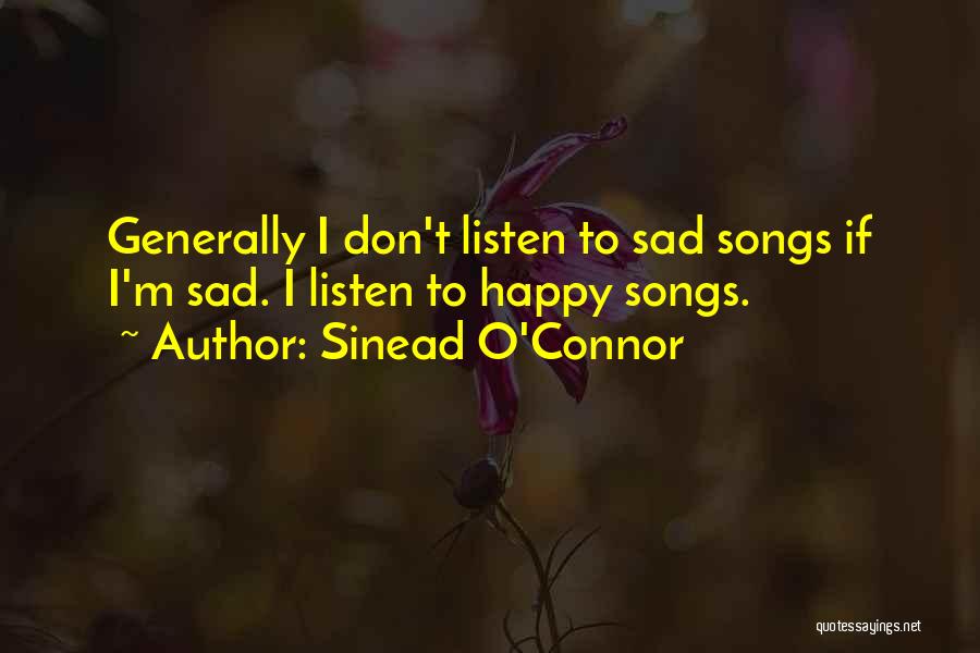 Happy Songs Quotes By Sinead O'Connor