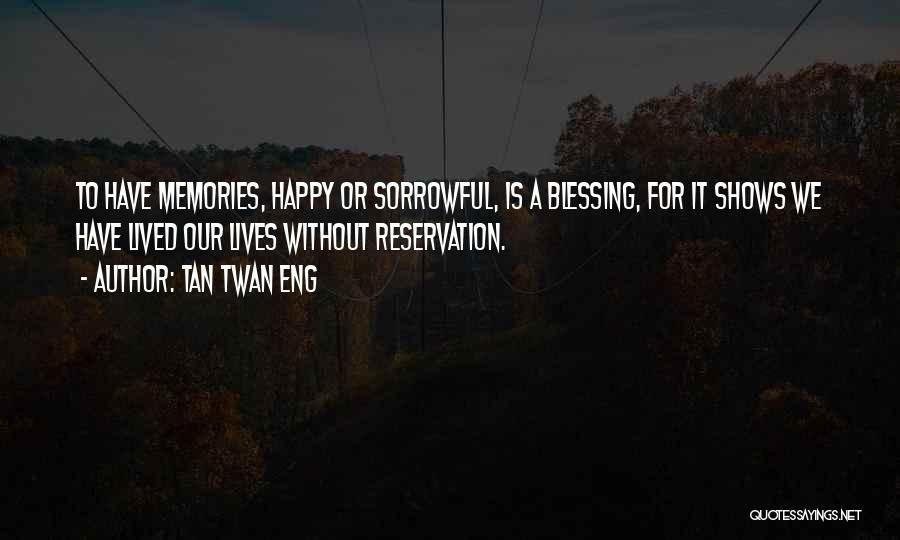 Happy Sorrowful Quotes By Tan Twan Eng