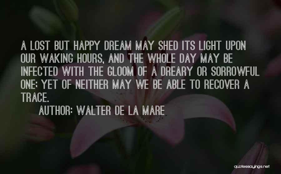 Happy Sorrowful Quotes By Walter De La Mare