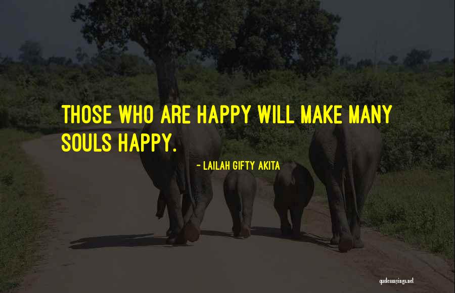 Happy Souls Quotes By Lailah Gifty Akita Happy Souls Quotes By Lailah Gifty Akita